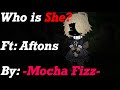 Oh, Who Is She? // Ft: Mrs. Afton // My AU // Made By: -Mocha Fizz-