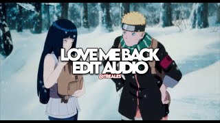 Love Me Back | Edit Audio (Sped up)