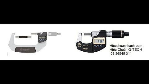 Hiệu chuẩn thước đo độ dày- Panme/ hieu chuan micrometer