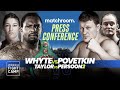 Fight Camp 4: Whyte vs Povetkin, Taylor vs Persoon 2 & undercard Press Conference