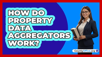 How Do Property Data Aggregators Work?