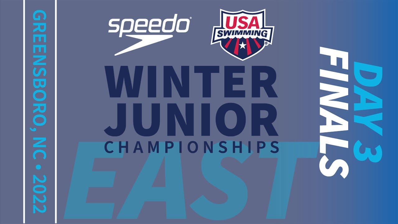 Day 3 East Finals 2022 Speedo Winter Junior Championships East YouTube