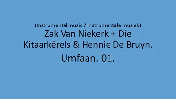 Zak Van Niekerk + Die Kitaarkerels & Hennie De Bruyn - Umfaan. 01.