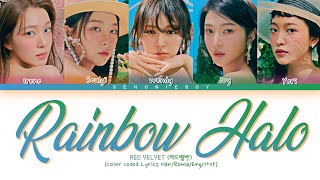 RED VELVET (레드벨벳) - 'Rainbow halo' Lyrics [Color Coded Lyrics Han/Roma/Eng/가사]