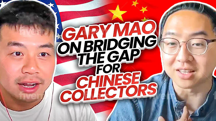 Bridging the Gap for Chinese Collectors ft. Gary Mao