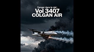 Danger dans le ciel :  Vol 3407 COLGAN Air