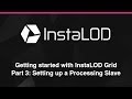 InstaLOD Grid Series: Setting up a Processing Slave