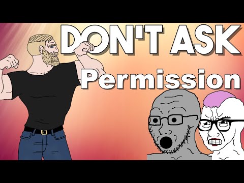 Men: STOP ASKING FOR PERMISSION