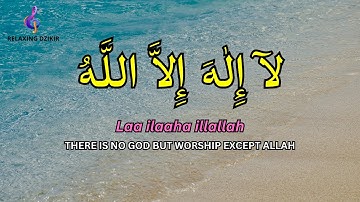 Dhikir LAILAHAILLALLAH reduce Stress LAILAHAILLALLAH I Dhikr for Easily Sleep #269