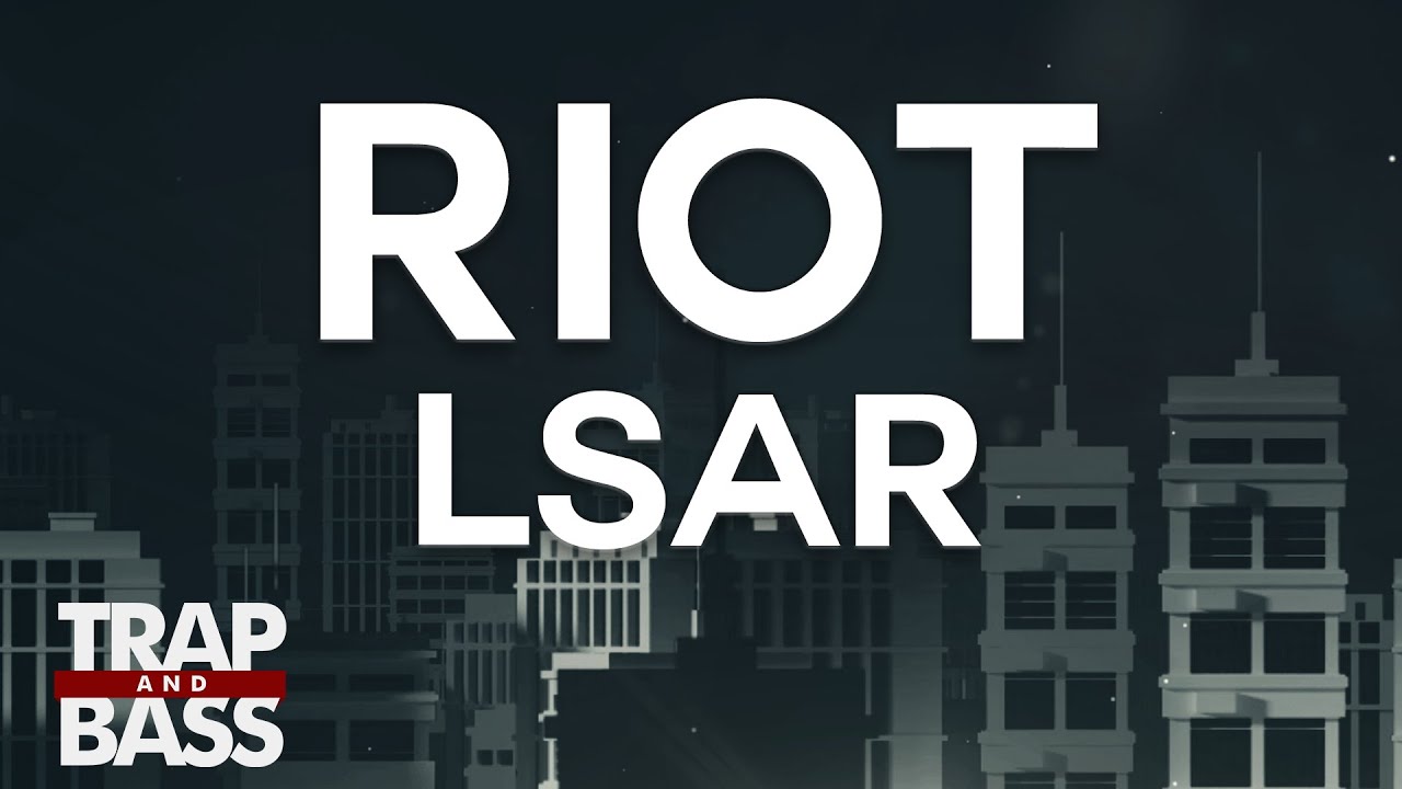 best trap music videos RIOT - LSAR ft. Armanni Reign