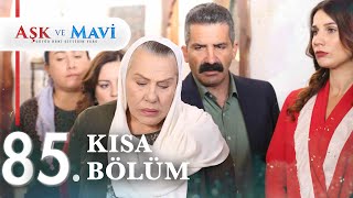 85. Bölüm | Aşk ve Mavi Kısa Bölümler