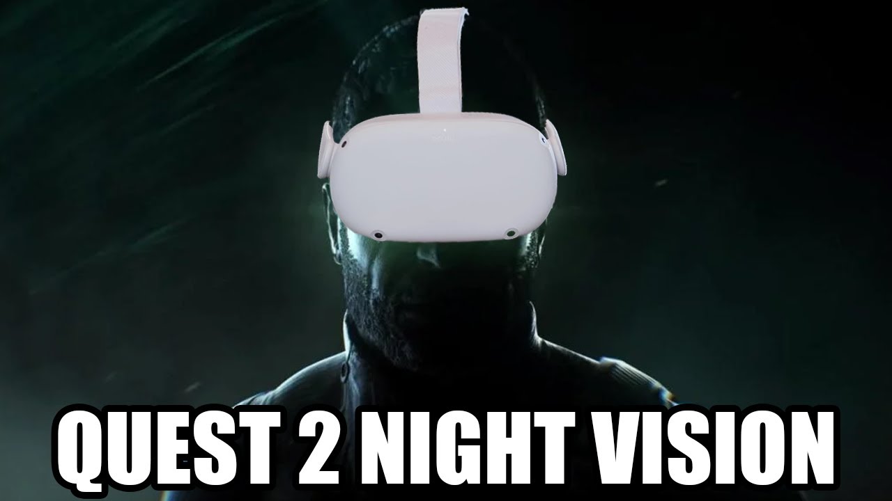 How To Use An Oculus Quest 2 For NIGHT VISION (But Dont Try This) YouTube