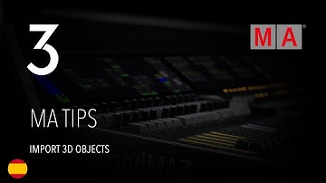 grandMA3 | MA Tips [ES] | Import 3D Objects