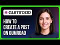 How To Create A Post On Gumroad