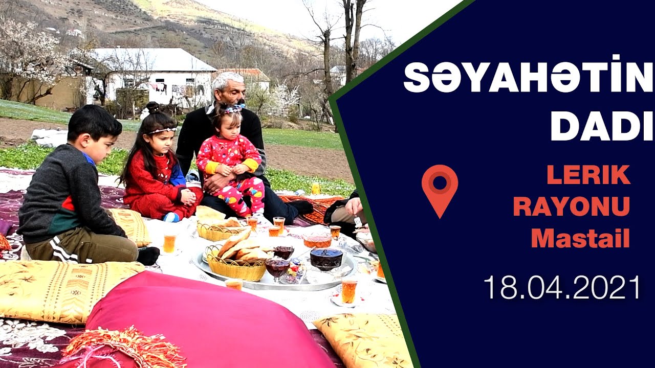 SƏYAHƏTİN DADI- LERİK/MASTAİL KƏNDİ