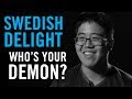 Who Is Your Demon: Swedish Delight