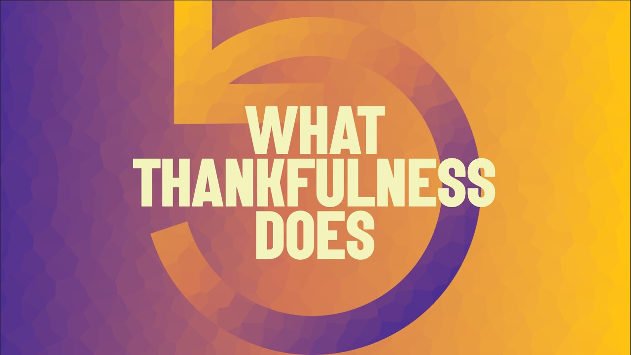 What Thankfulness Does | Adam Boyd