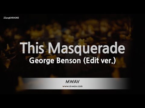George Benson - This Masquerade (Edit Ver.) (Melody) (Karaoke Version)