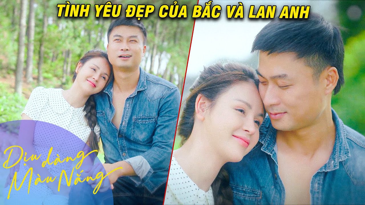 DỊU DÀNG MÀU NẮNG TẬP 32 | Tình Yêu đẹp mà Bắc và Lan Anh đã t ừng có với nhau | VFC OFFICIAL
