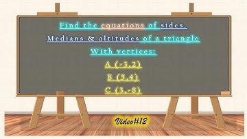 Find equations of sides, medians & altitudes of a triangle