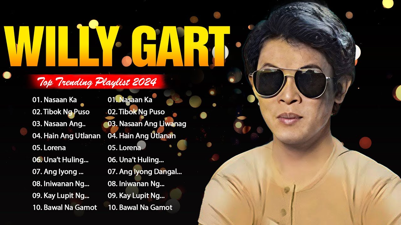 Willy Gart ~ The best OPM TAGALOG LOVE SONGS 2024 ~ Top 100 Hits Of All Time