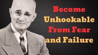 Become Unhookable From Fear and Failure| Napoleon Hill Wisdom