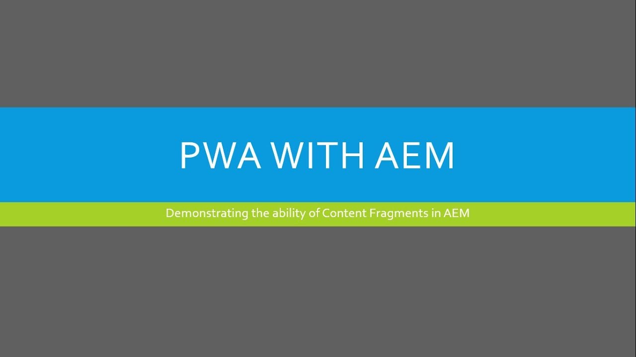 AEM Content Fragments Demo Part 3: Create & Deploy a Progressive Web Application AEM Content Fragments Demo Part 3: Create & Deploy a Progressive Web Application