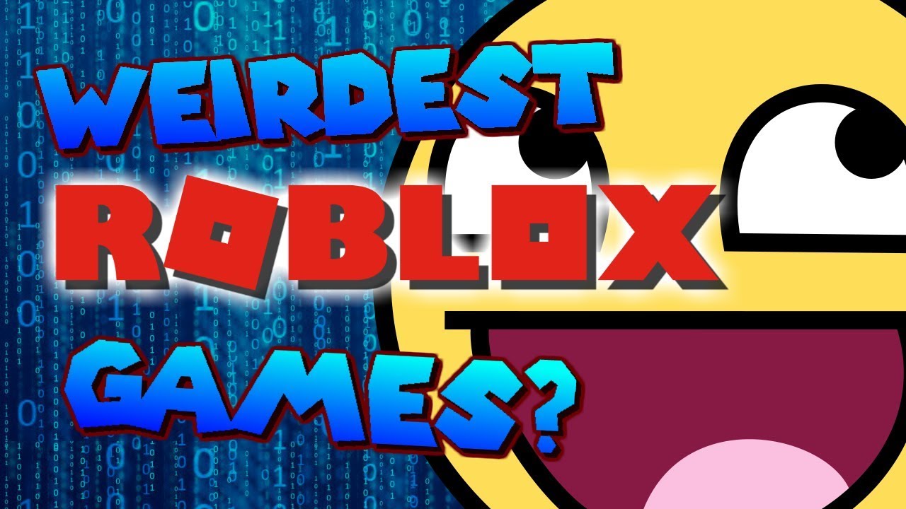 Top 5 Weirdest Roblox Games - 