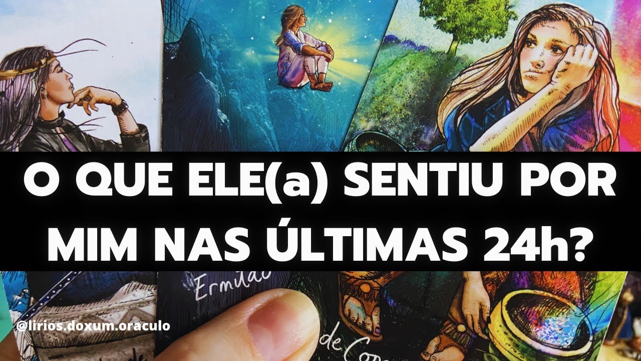 O que ELE(a) SENTIU POR MIM nas ÚLTIMAS 24 HORAS? Tarô ♥️✨🔮