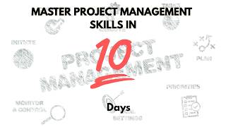 Master Project Management Skills  In 10 Days