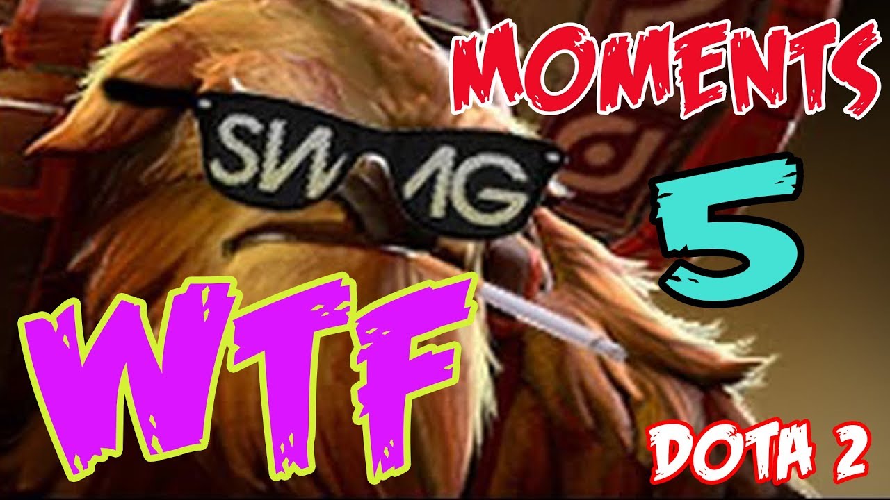 Dota 2 WTF Moments #5