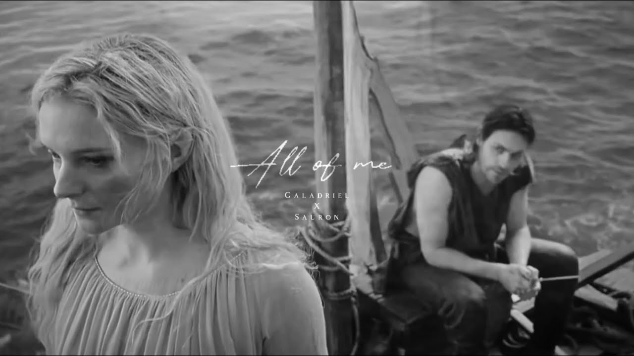Galadriel X Sauron I All of me