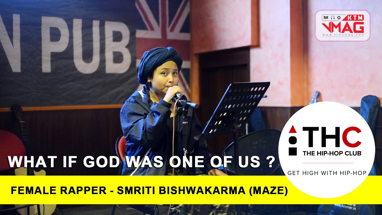 FEMALE RAPPER - Smriti Bishwakarma (MAZE) | THEME : What if god was one ...