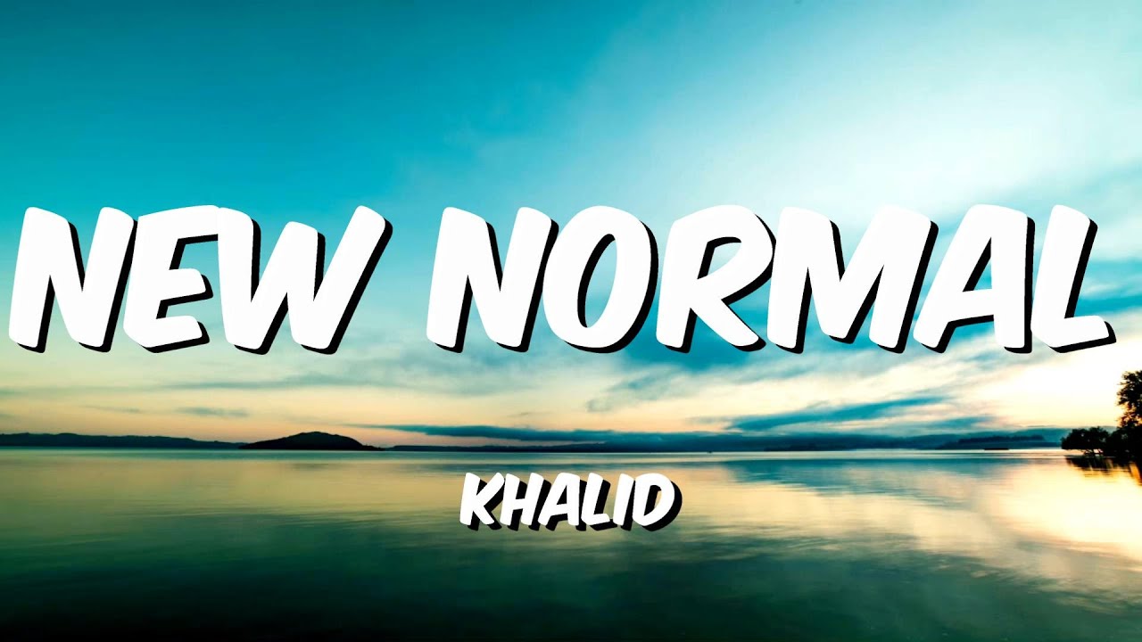 NEW NORMAL Khalid Song Lyric Video Songful YouTube