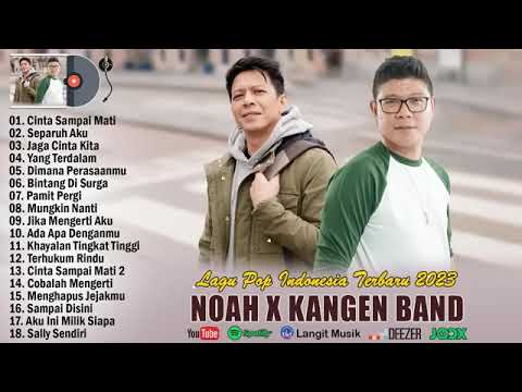 KANGEN BAND \u0026 NOAH FULL ALBUM