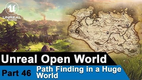 Unreal AI navigation - path finding in a huge world - UE4 Open World Tutorials #46