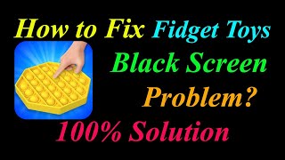 How to Fix Fidget Toys App Black Screen Problem Solutions Android  - Fidget Toys Black Screen Error screenshot 3