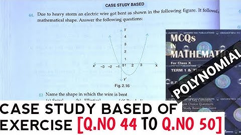 RD SHARMA CLASS 10 CASE STUDY BASED OF EXERCISE [Q.NO-44 TO Q.NO-50] CHAPTER 2 POLYNOMIAL/MATH FEAR