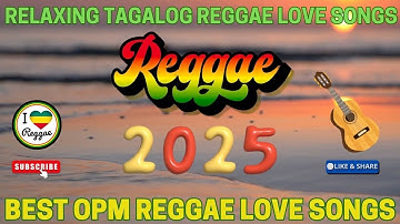 Top Tagalog Reggae Love Songs 2025 🍒 OPM Philippines Reggae Mix 🌴 Best Reggae Hits 🍍