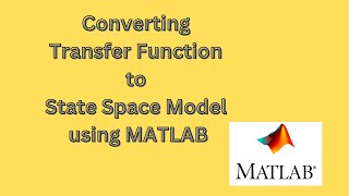 Converting Transfer Function to State Space Model in MATLAB