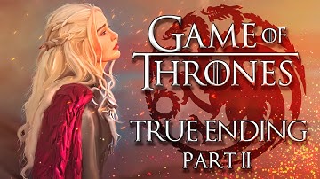 Game of Thrones: The Ending Fans Deserve (Part 2) – Season 8 Rewrite, Episodes 3 & 4
