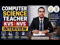 Computer Science Teacher Interview Masterclass | KVS NVS Computer Interview 2026
