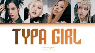 BLACKPINK - Typa Girl (Color Coded Lyrics / Traduzido-PTBR)