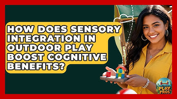 How Does Sensory Integration In Outdoor Play Boost Cognitive Benefits? - Outdoor Play Pros