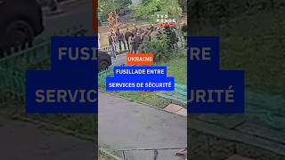 Ukraine : fusillade entre services de l'appareil sécuritaire
