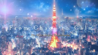 Japan Quiet🗼Lofi Nippon Serenity 🌠 ”From Chaos to Calm: The Night's Magical Transformation”