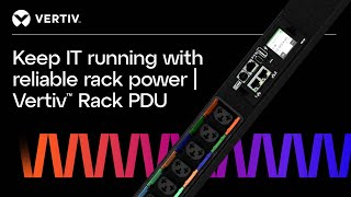 Keep It Running With Reliable Rack Power Vertiv Rack Pdu