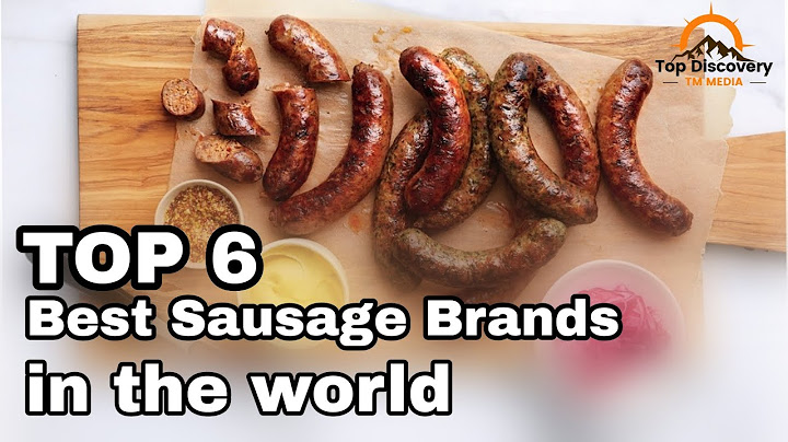 Top 6 best Sausage brands in the world that you cannot ignore!