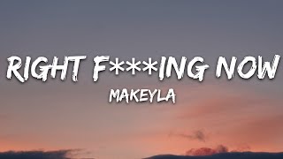 Makeyla - Right F***ing Now (Lyrics) [7clouds Release] chords