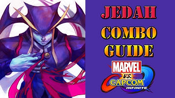 Marvel vs Capcom: Infinite - Jedah Combo Guide